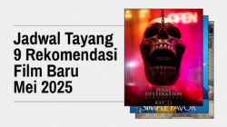 Jadwal Tayang 9 Rekomendasi Layar Lebar Baru Mei 2025